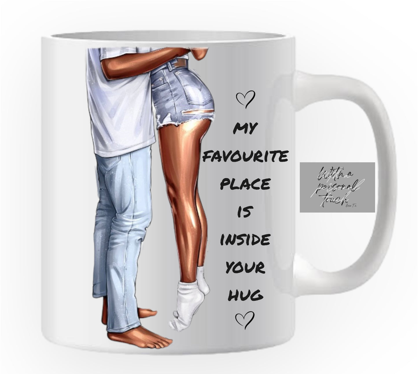 My Favourite Place is inside your hug mug