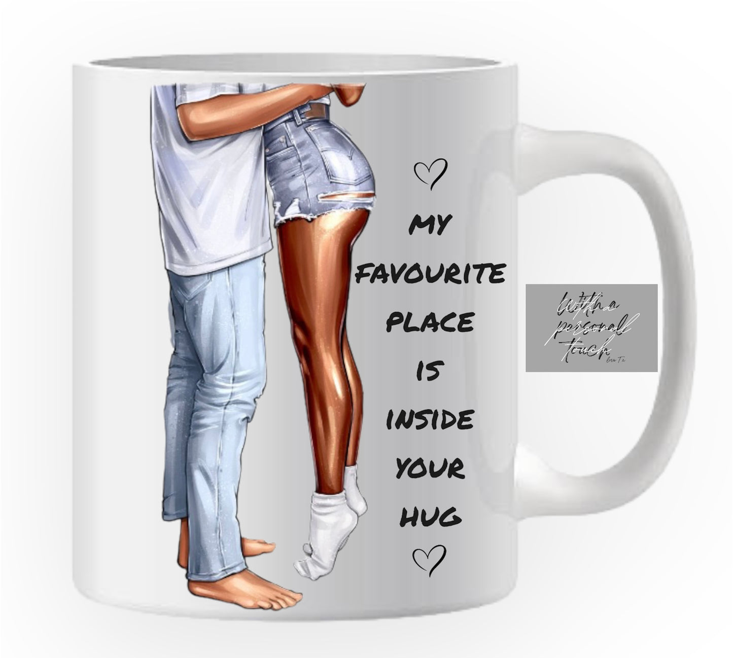 My Favourite Place is inside your hug mug
