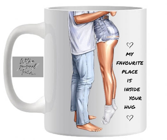 My Favourite Place is inside your hug mug